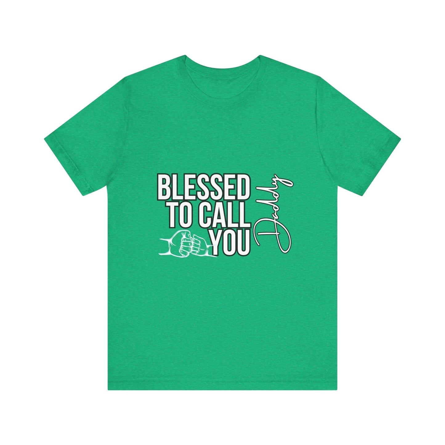Blessed to Call You Daddy Tee, Father's Day Gift, Unisex T-Shirt, Dad Apparel, Gift for New Dads, Family Reunion Shirt