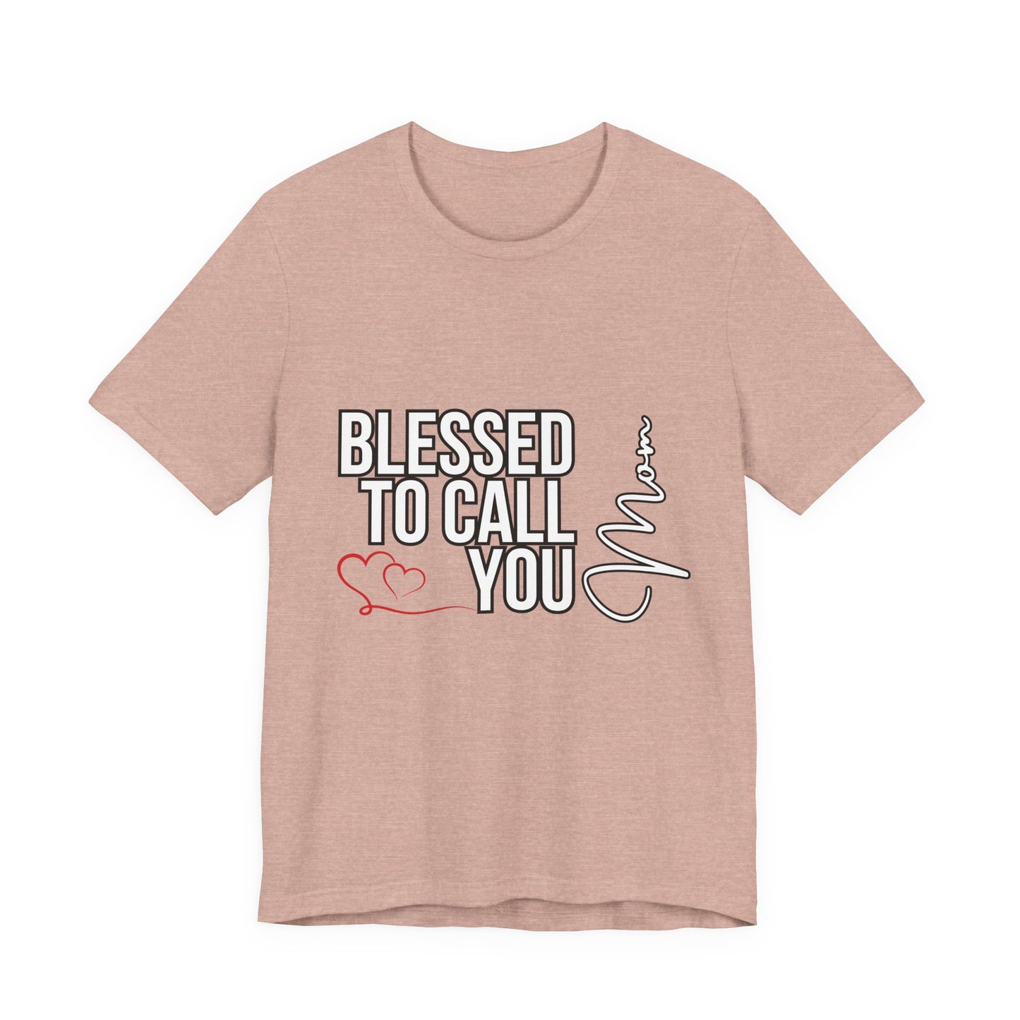 Blessed to Call You Mom Unisex Tee, Family Gift, Comfort T-Shirt, Everyday Wear, Celebratory Apparel