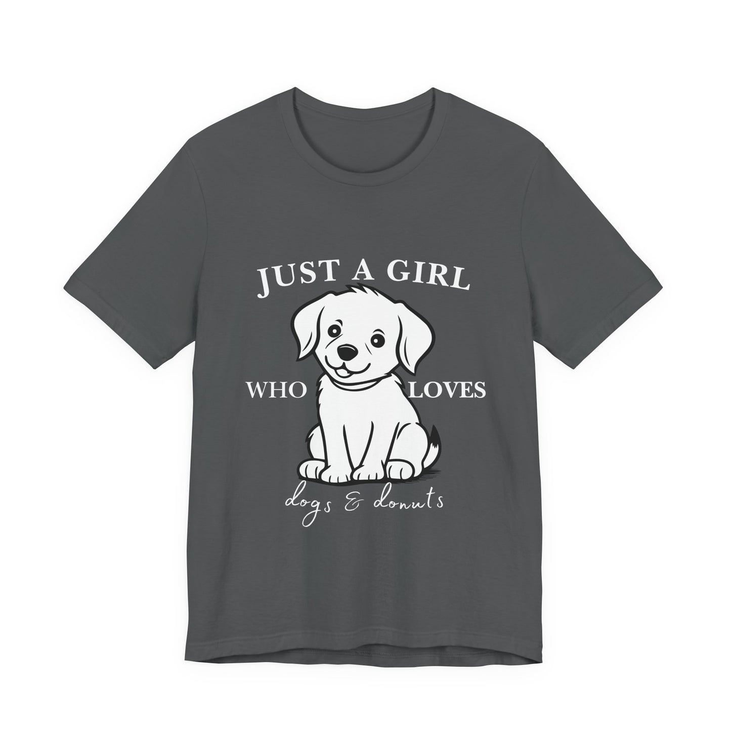 Just a Girl Who Loves Dogs & Donuts T-Shirt, Cute Pet Lover Tee, Gift for Dog Moms, Animal Lover Apparel, Perfect for Birthdays