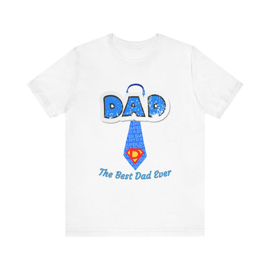 Best Dad Ever T-Shirt, Father's Day Gift, Dad Humor Tee, Unisex Short Sleeve Tee, Family Reunion Shirt, Gift for Dad