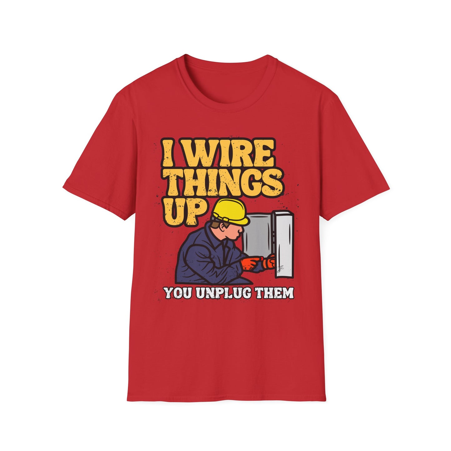 Funny Electrician T-Shirt, I Wire Things Up Shirt, Gift for Electricians, Humor Tee, Unisex Graphic Tee