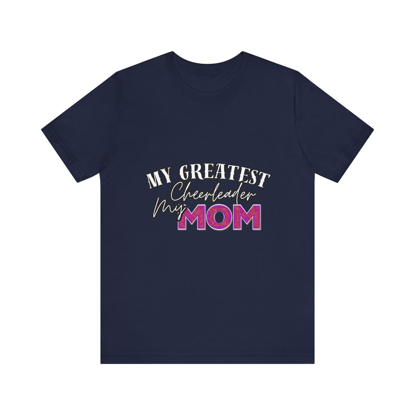 My Greatest Cheerleader Unisex Tee, Mom Gift, Mother's Day Shirt, Funny Family T-Shirt, Gift for Mom, Casual Wear