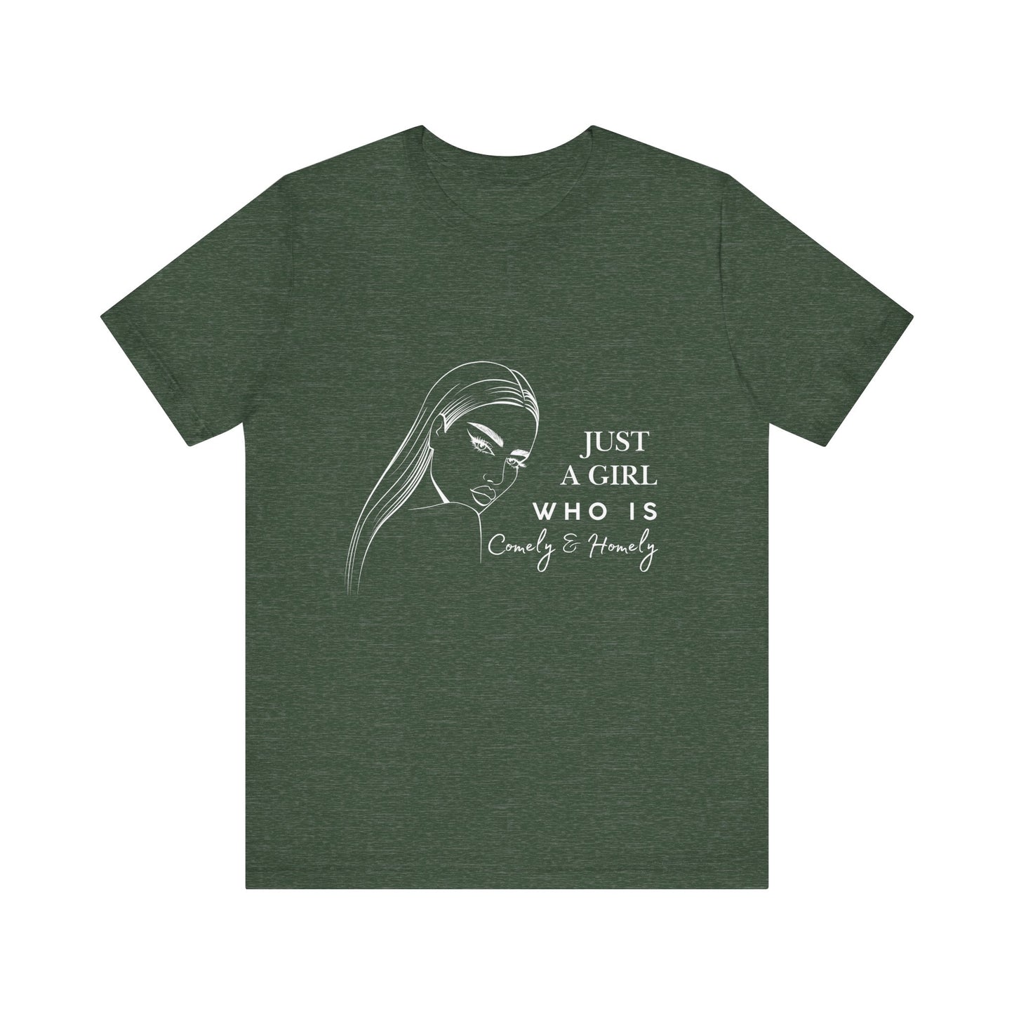 Stylish Unisex Tee - Just a Girl Who is Comely & Homely | Casual Wear, Gift for Her, Everyday Fashion, Trendy Apparel, Graphic Tee