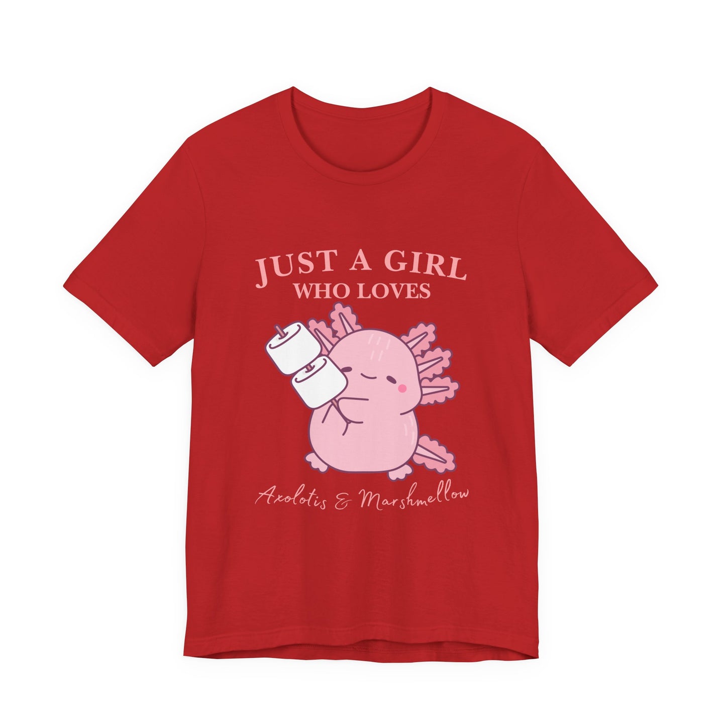 Just a Girl Who Loves Axolotls Tee, Cute Graphic T-Shirt, Unisex Casual Wear, Animal Lovers Gift, Birthday Present, Axolotis and Marshmellow