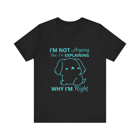 Funny Explaining Dog T-Shirt, Unisex Tee for Dog Lovers, Humor Shirt, Cute Pet Gift, Everyday Wear, Animal Lover Shirt