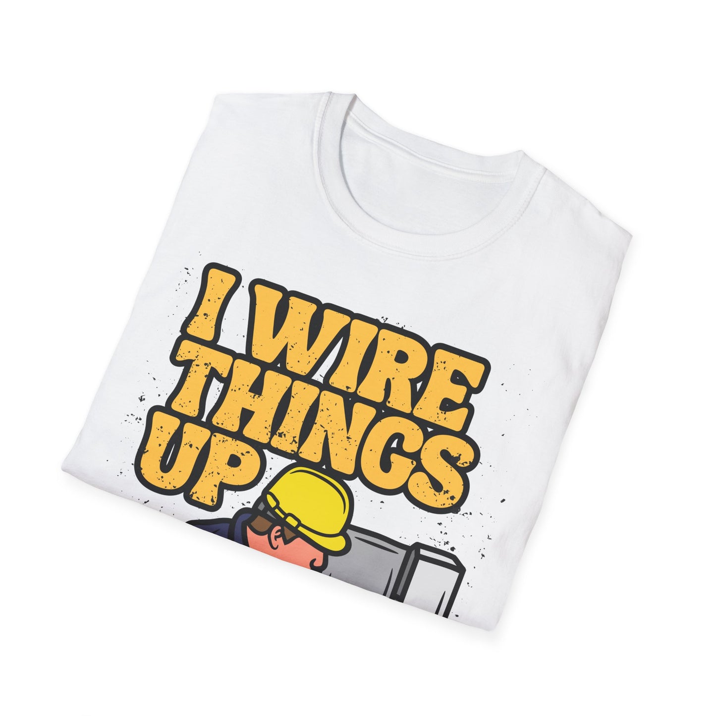 Funny Electrician T-Shirt, I Wire Things Up Shirt, Gift for Electricians, Humor Tee, Unisex Graphic Tee