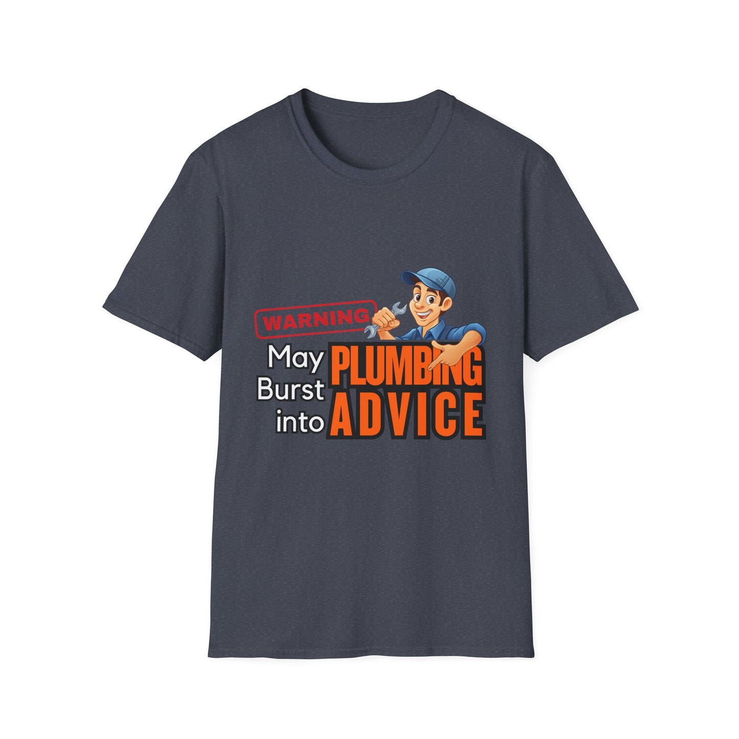 Funny Plumbing Advice T-Shirt, Gift for Plumbers, Unisex Tee, Humor Shirt, Plumbing Humor, Workwear, Dad Gift