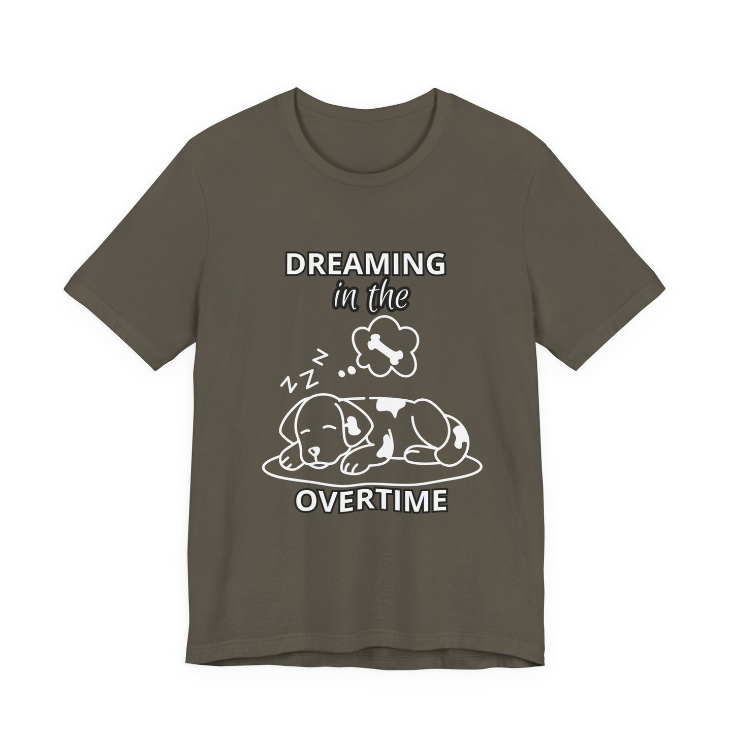Dreaming in the Overtime Dog Tee, Funny Pet Lover Shirt, Cute Animal Graphic Tee, Gift for Dog Owners, Unisex Short Sleeve T-Shirt
