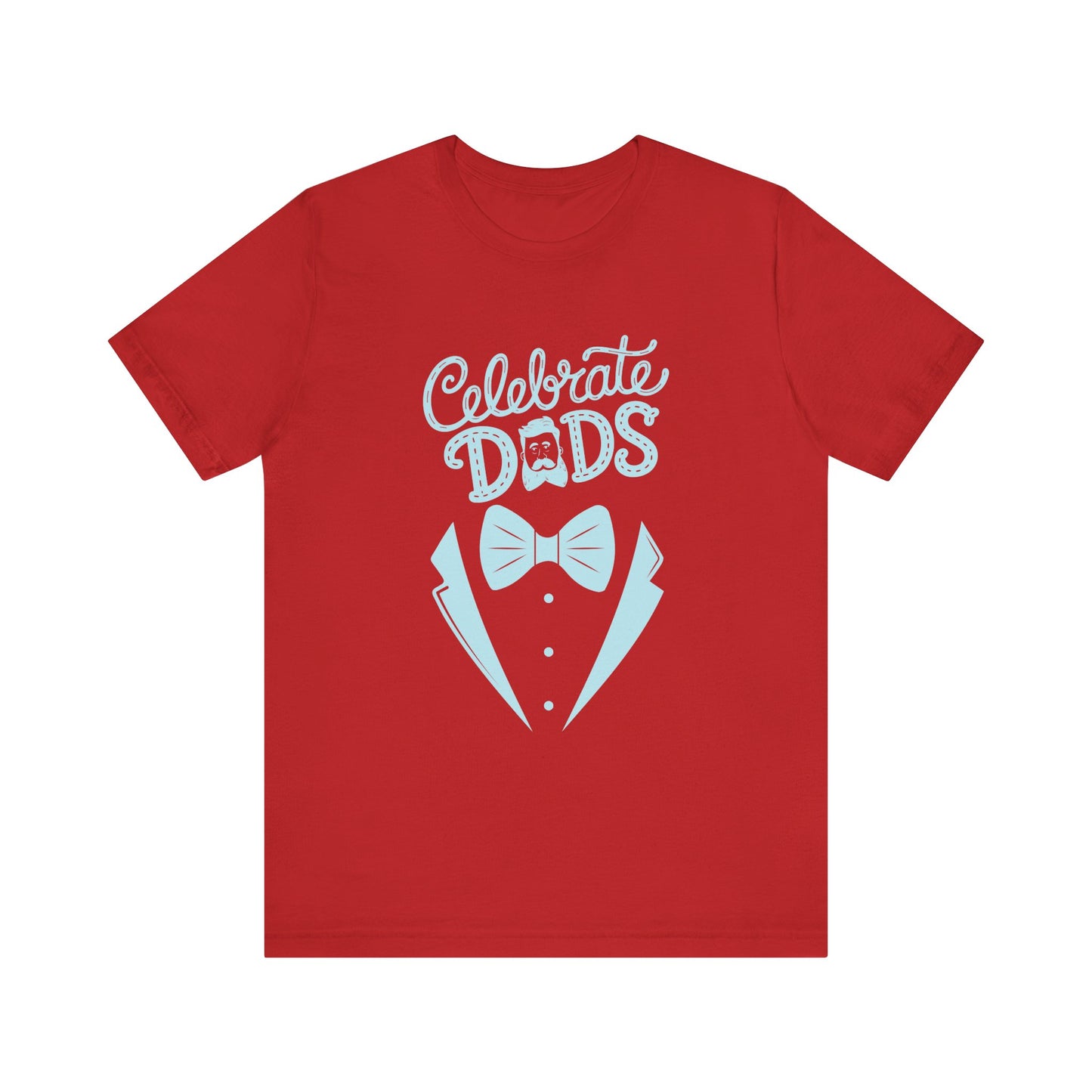 Celebrate Dads Unisex Jersey Tee – Perfect Gift for Father's Day, Casual Wear, Dad Appreciation, Birthday, Everyday Comfort
