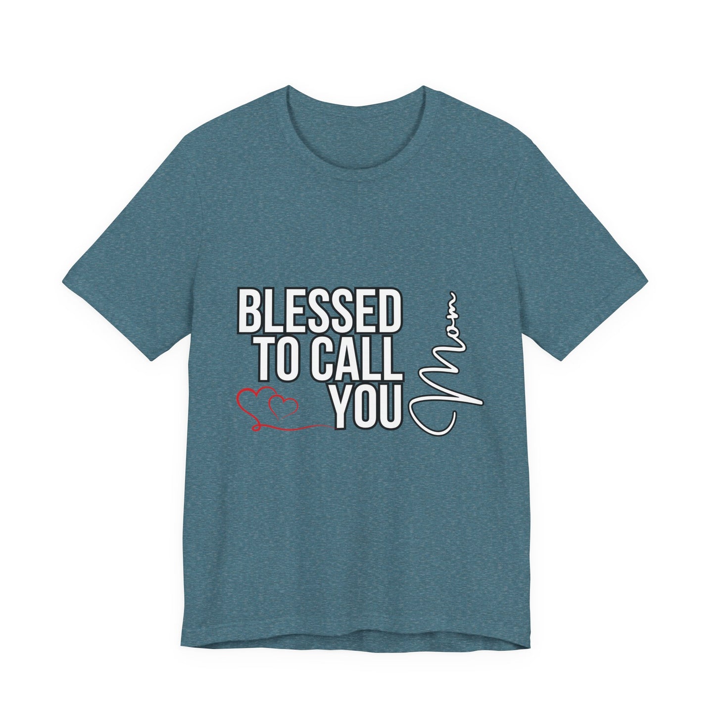 Blessed to Call You Mom Unisex Tee, Family Gift, Comfort T-Shirt, Everyday Wear, Celebratory Apparel