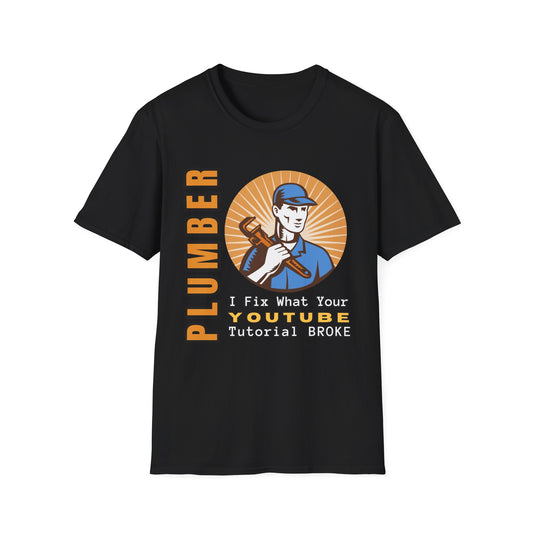 Plumber Humor T-Shirt, Funny Plumbing Tee, YouTube Joke Shirt, Gift for Handyman, Birthday Present, Quirky Work Apparel
