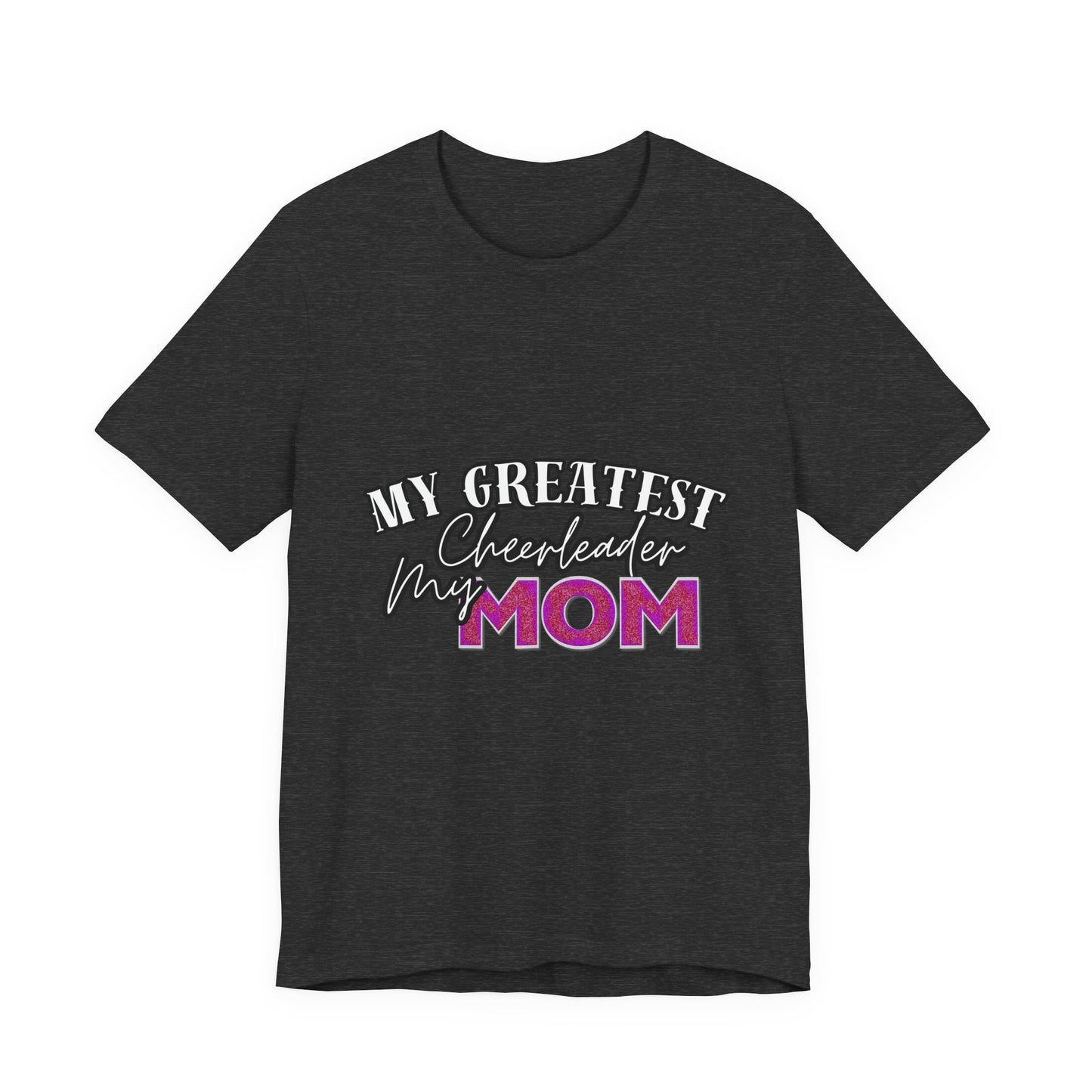 My Greatest Cheerleader Unisex Tee, Mom Gift, Mother's Day Shirt, Funny Family T-Shirt, Gift for Mom, Casual Wear