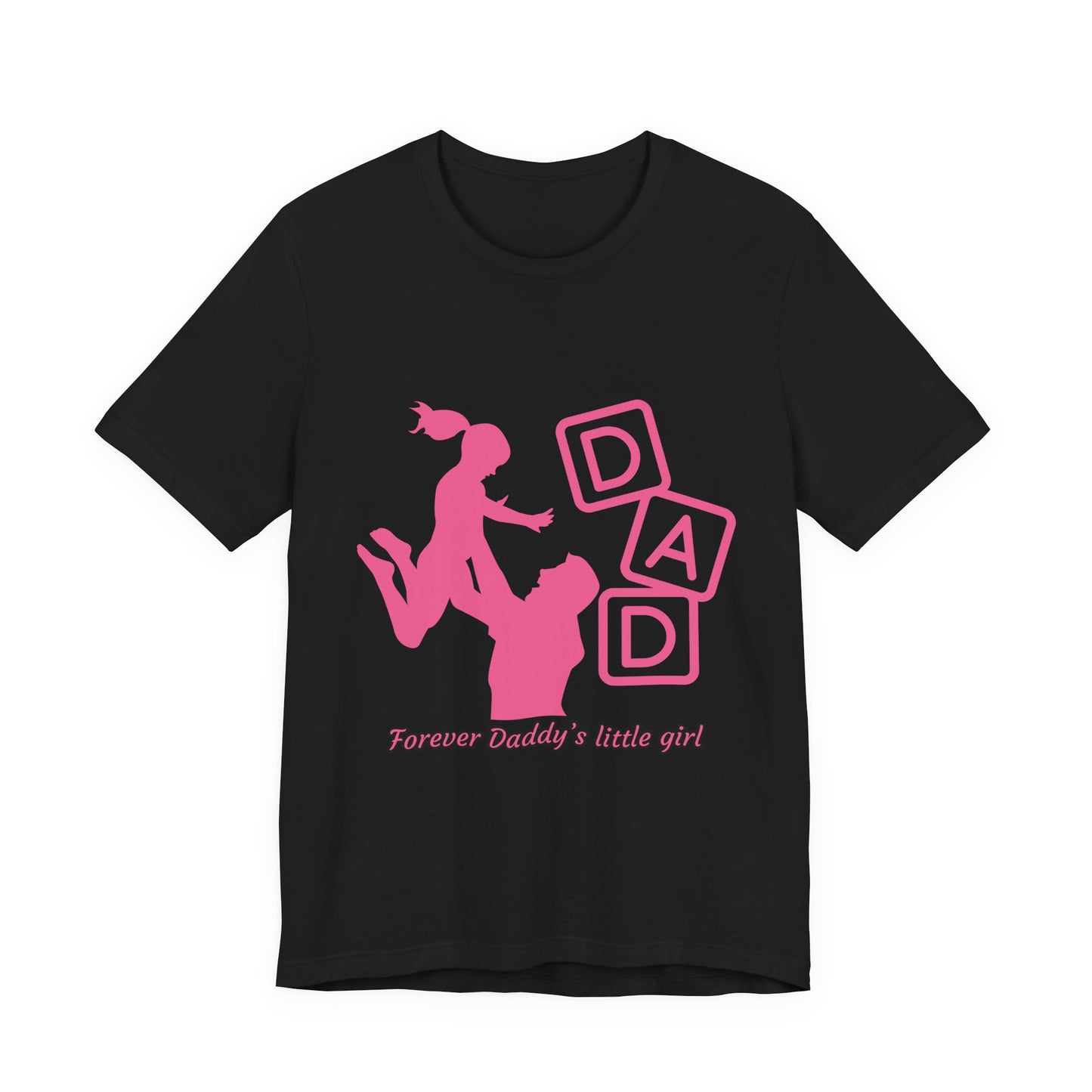 Forever Daddy's Little Girl Tee - Unisex Jersey T-Shirt for Dads, Gift for Father's Day, Cute Parent Clothing, Family Reunion, Birthday Gift