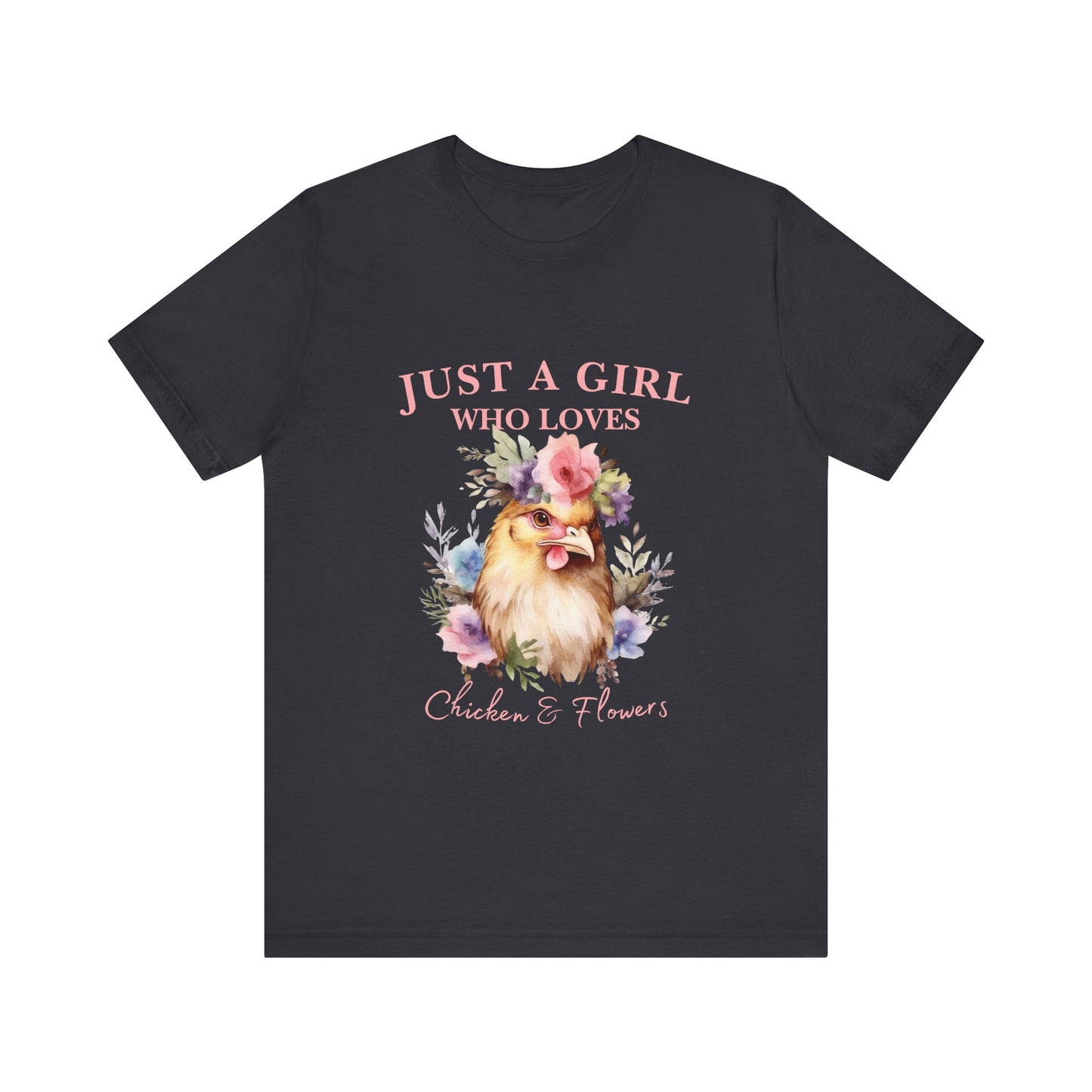 Just a Girl Who Loves Chickens Tee, Funny Farm Animal Shirt, Floral Graphic Tee, Gift for Chicken Lovers, Farmhouse Fashion