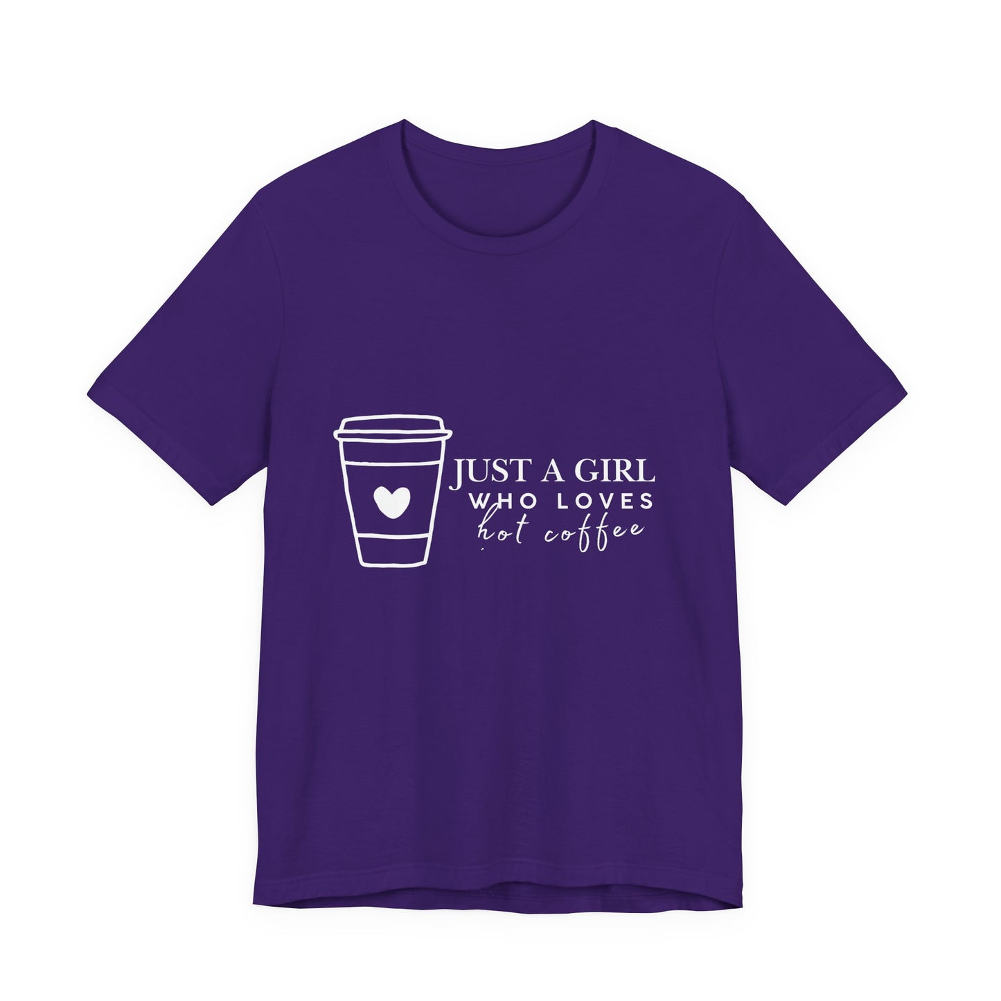 Just a Girl Who Loves Hot Coffee Tee, Unisex Coffee Lover T-Shirt, Cute Tee for Her, Gift for Coffee Enthusiasts, Inspirational Apparel