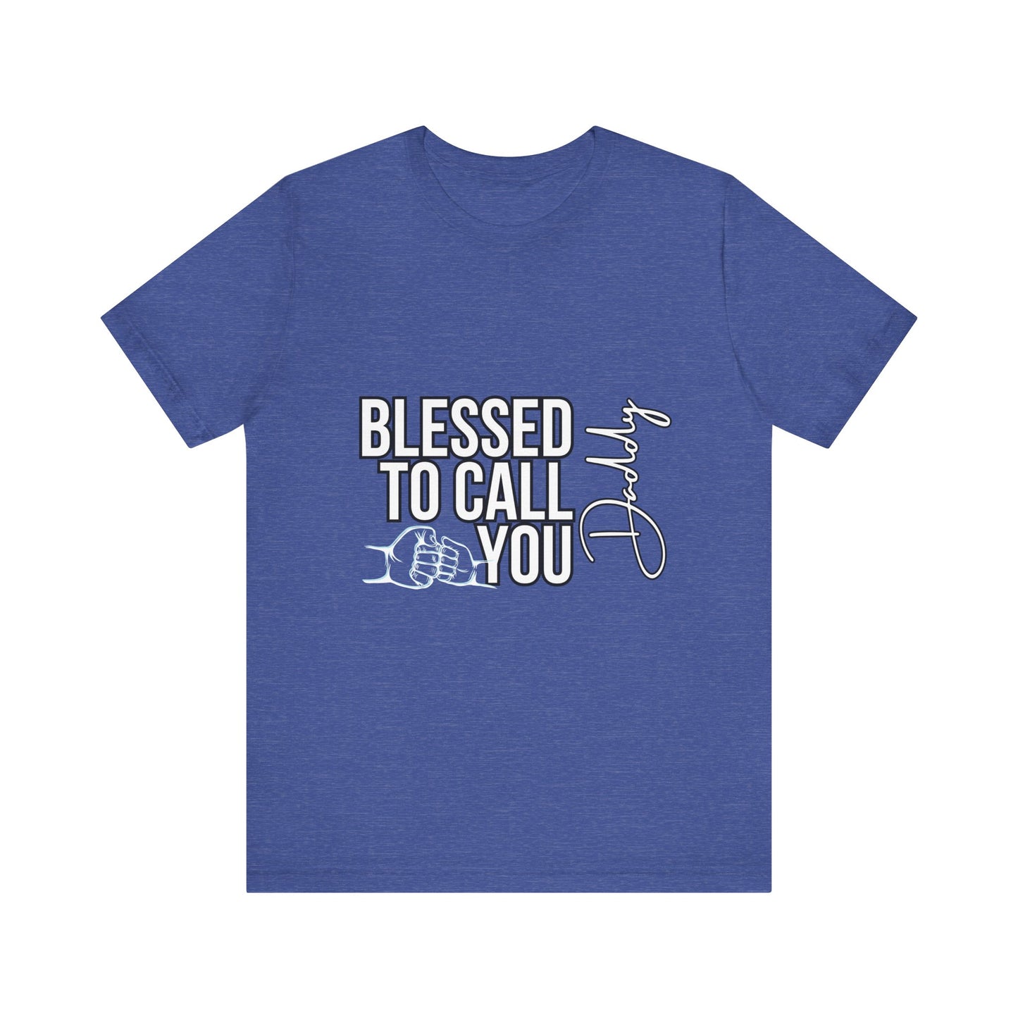 Blessed to Call You Daddy Tee, Father's Day Gift, Unisex T-Shirt, Dad Apparel, Gift for New Dads, Family Reunion Shirt