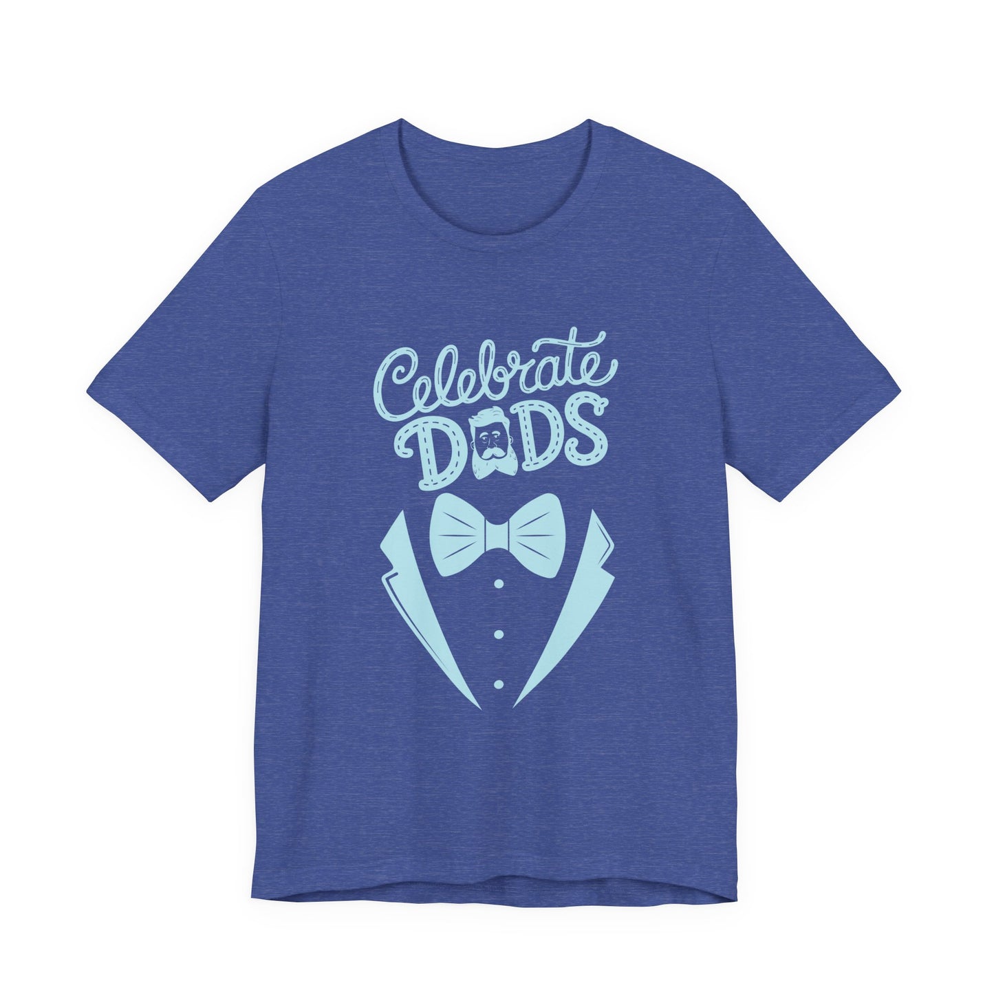Celebrate Dads Unisex Jersey Tee – Perfect Gift for Father's Day, Casual Wear, Dad Appreciation, Birthday, Everyday Comfort