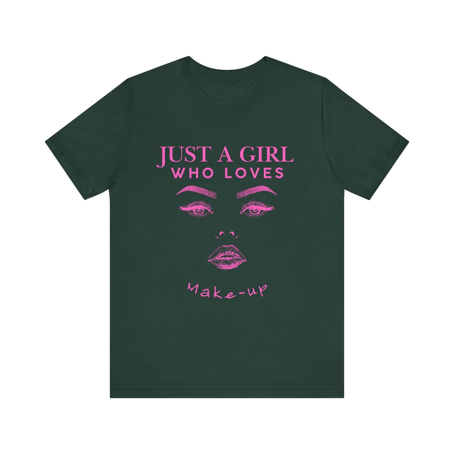 Just a Girl Who Loves Makeup T-shirt, Makeup Lover Shirt, Gift for Friends, Fashion Tee, Birthday Gift, Casual Wear
