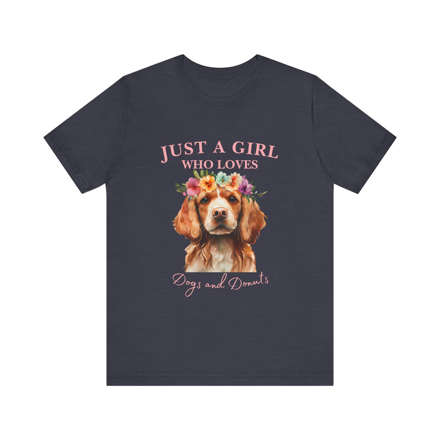 Just a Girl Who Loves Dogs and Donuts Tee, Cute Pet Lover Shirt, Animal Lover Gift, Dog Mom Apparel, Fun Casual Wear