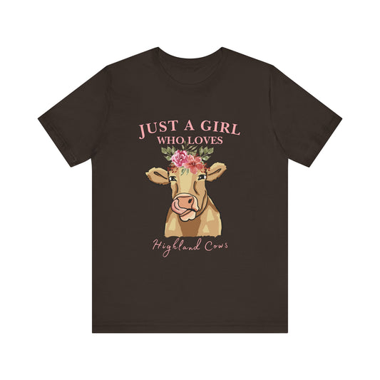 Highland Cow Lover Tee - Just a Girl Who Loves Highland Cows, Cute T-Shirt, Farmhouse Apparel, Gift for Animal Lovers, Summer Style