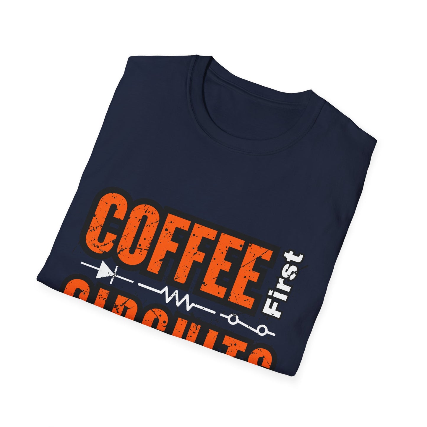 Coffee First Circuits Second Diode nisex Softstyle T-Shirt | Gift for Engineers, Electrician, Tech Lovers, DIY Design