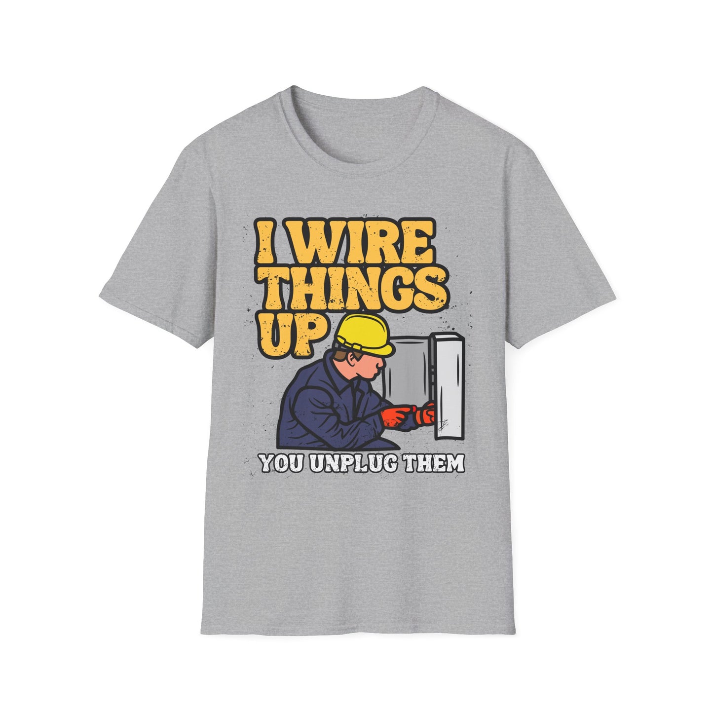 Funny Electrician T-Shirt, I Wire Things Up Shirt, Gift for Electricians, Humor Tee, Unisex Graphic Tee