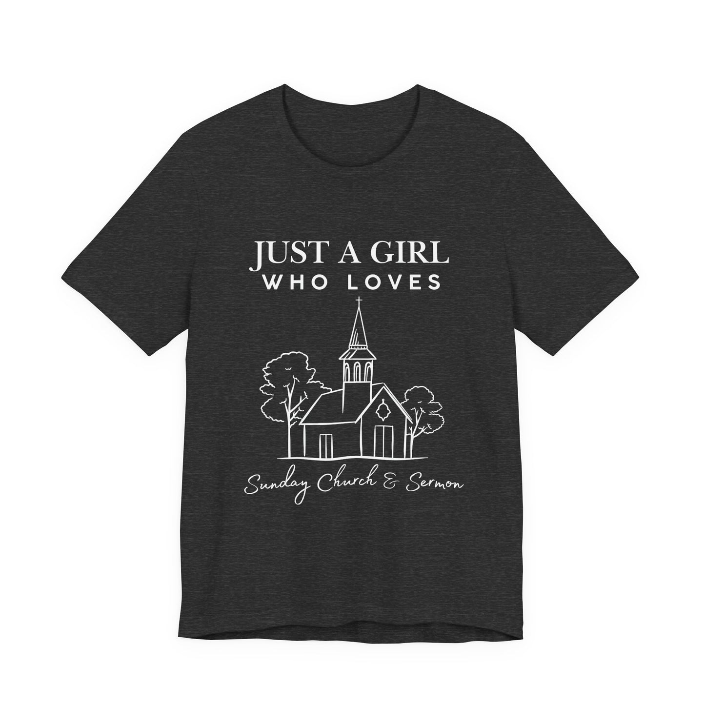 Just a Girl Who Loves Sunday Church & Sermon Tee | Christian Girl T-shirt | Cute Christian Faith T-shirt | Jesus Lover Tee