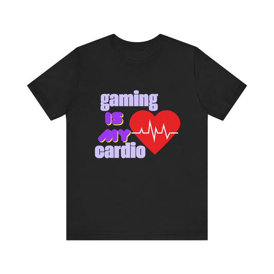 Gaming Is My Cardio Tee, Unisex T-Shirt, Gamer Shirt, Casual Wear, Perfect Gift for Gamers, Fun Graphic Tee