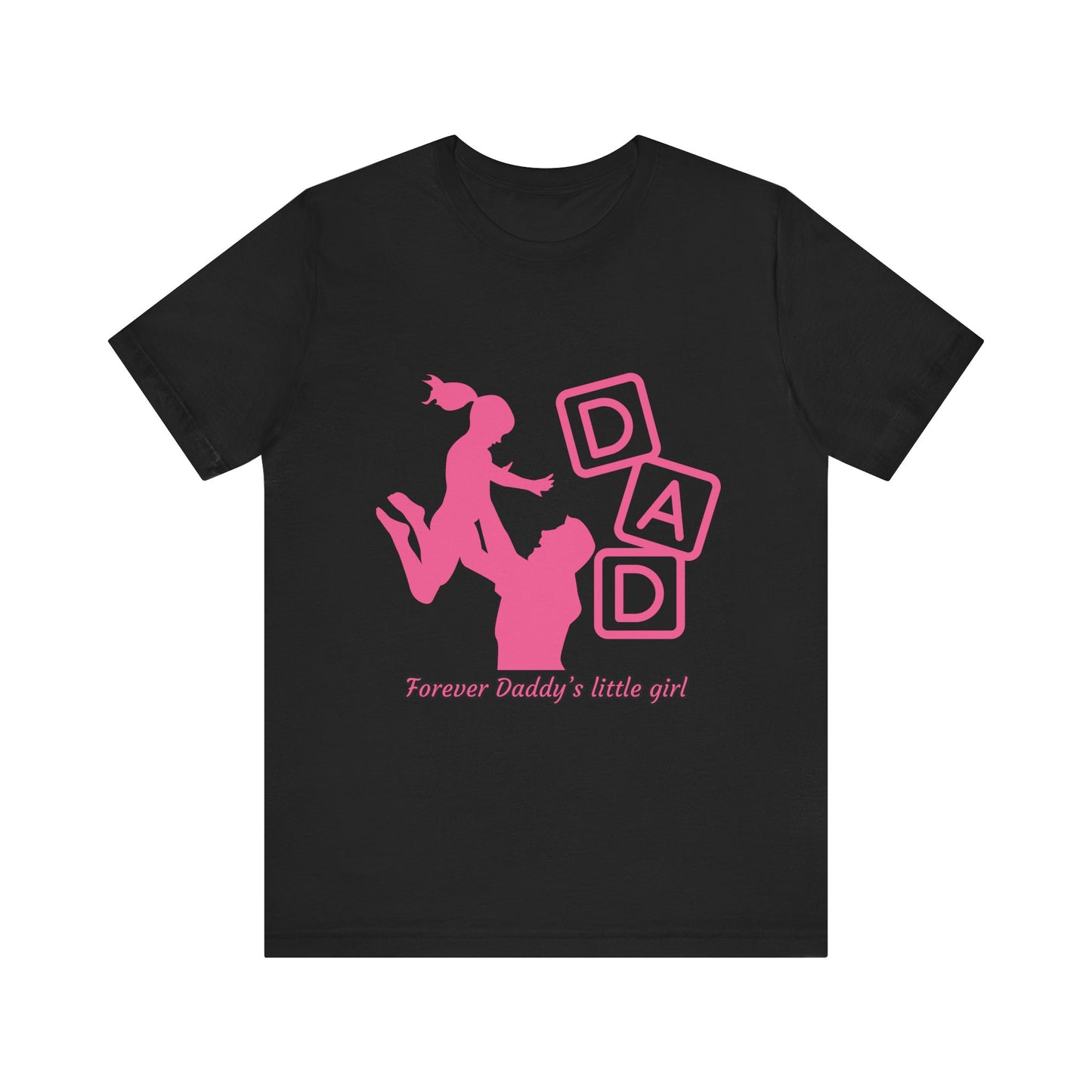 Forever Daddy's Little Girl Tee - Unisex Jersey T-Shirt for Dads, Gift for Father's Day, Cute Parent Clothing, Family Reunion, Birthday Gift