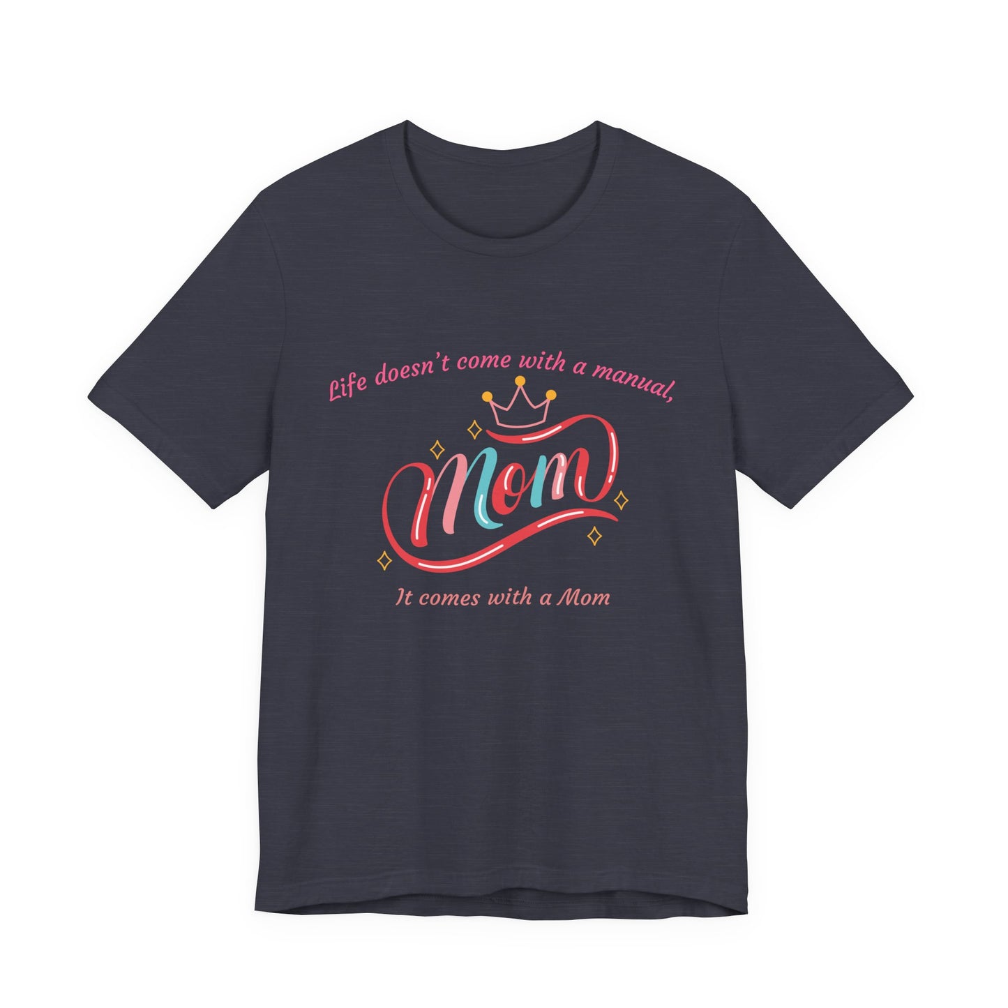 Mom Life Unisex Tee - Celebrating Moms, Perfect Gift for Mother's Day, Family Gatherings, Funny Mom Shirt, Casual Wear, Gift for Moms