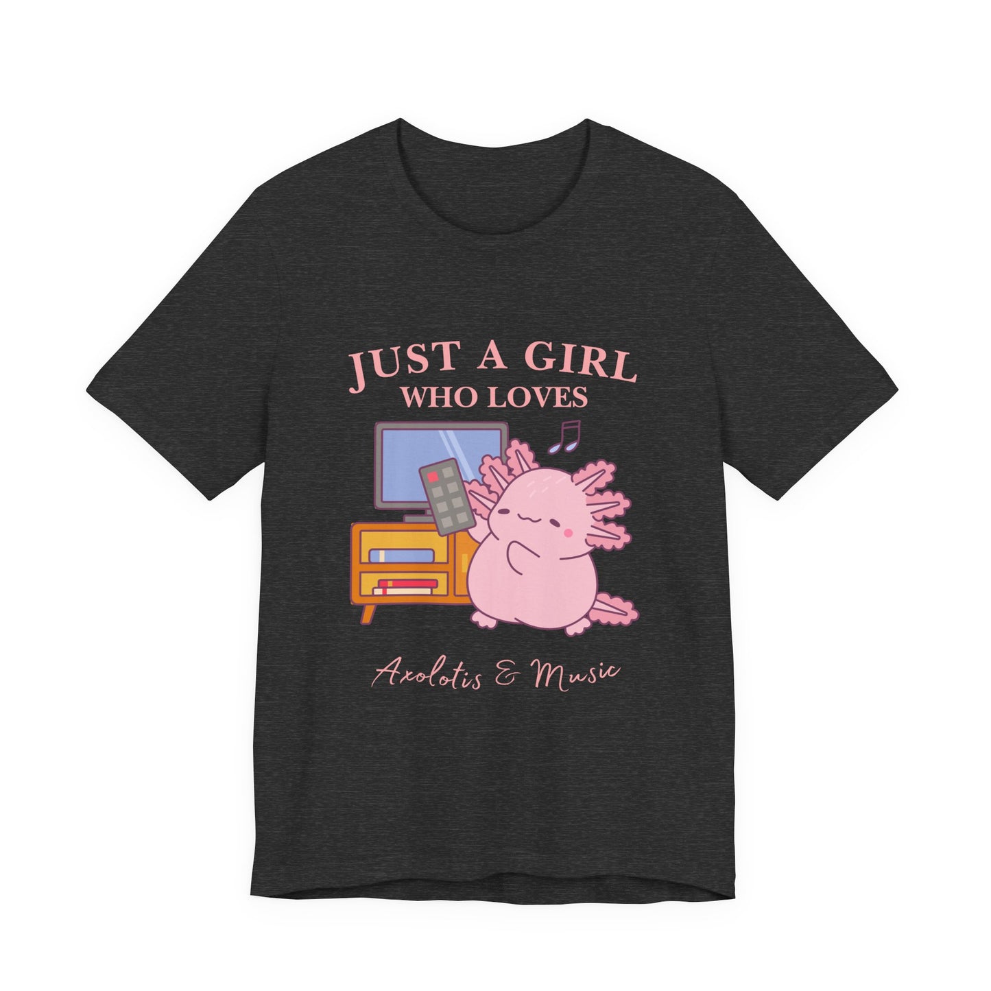 Cute Music Lover Tee, Just a Girl Who Loves, Gift for Her, Music Aesthetics, Anime Style T-shirt, Unique Graphic Tee, Axolotis T-shirt