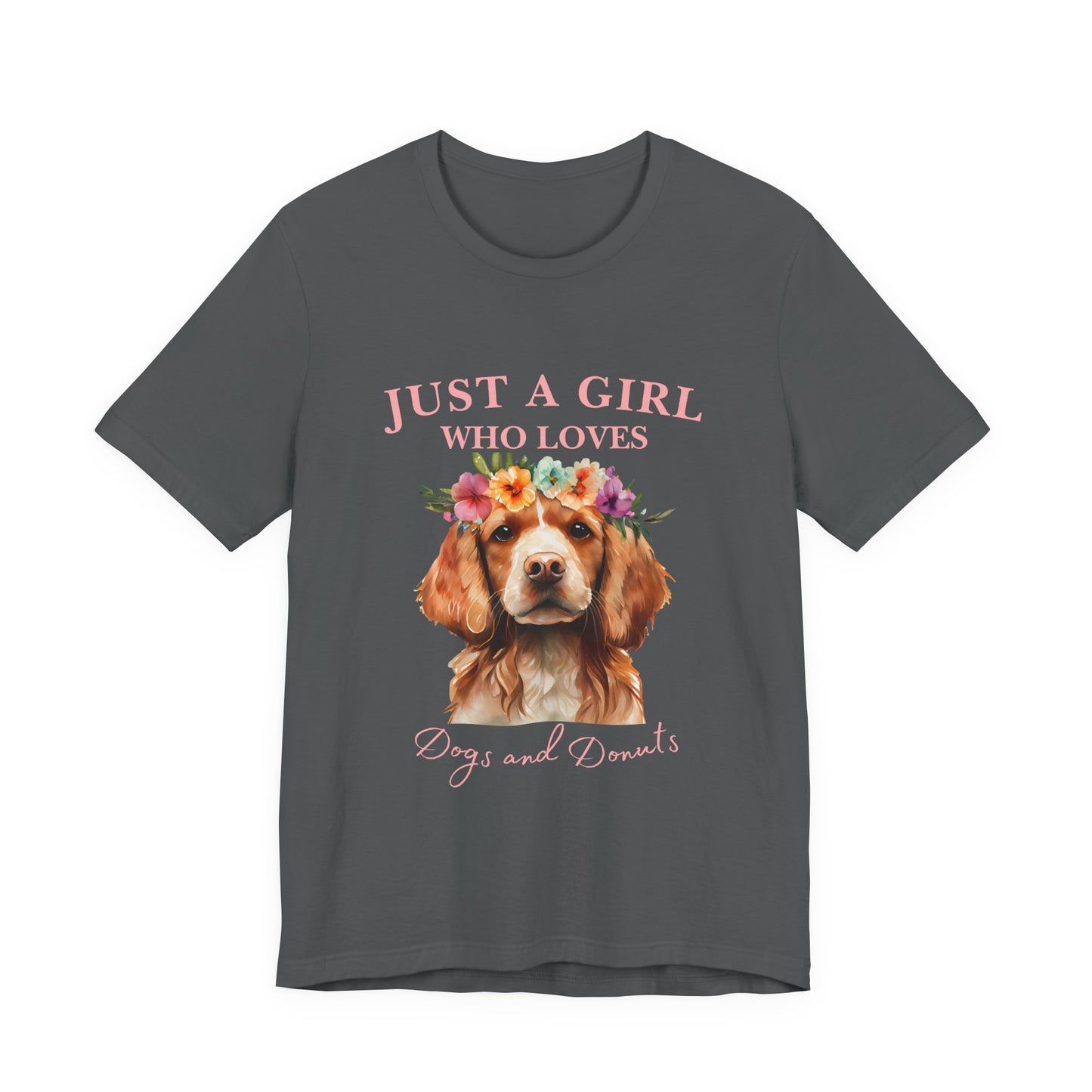 Just a Girl Who Loves Dogs and Donuts Tee, Cute Pet Lover Shirt, Animal Lover Gift, Dog Mom Apparel, Fun Casual Wear