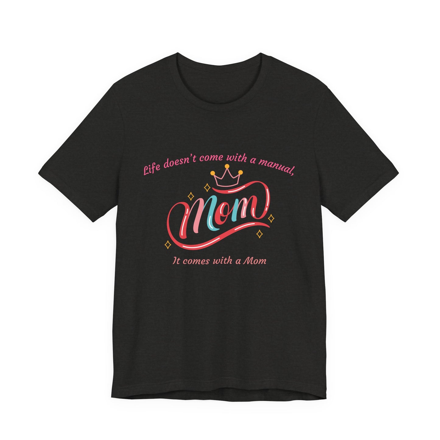 Mom Life Unisex Tee - Celebrating Moms, Perfect Gift for Mother's Day, Family Gatherings, Funny Mom Shirt, Casual Wear, Gift for Moms