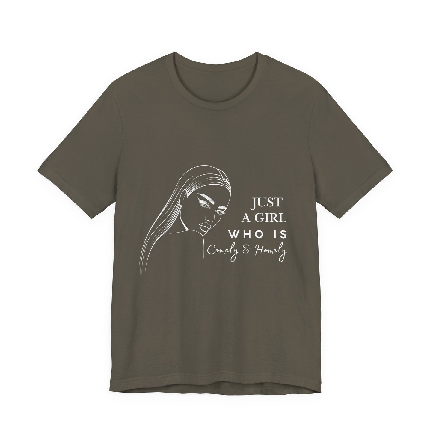 Stylish Unisex Tee - Just a Girl Who is Comely & Homely | Casual Wear, Gift for Her, Everyday Fashion, Trendy Apparel, Graphic Tee