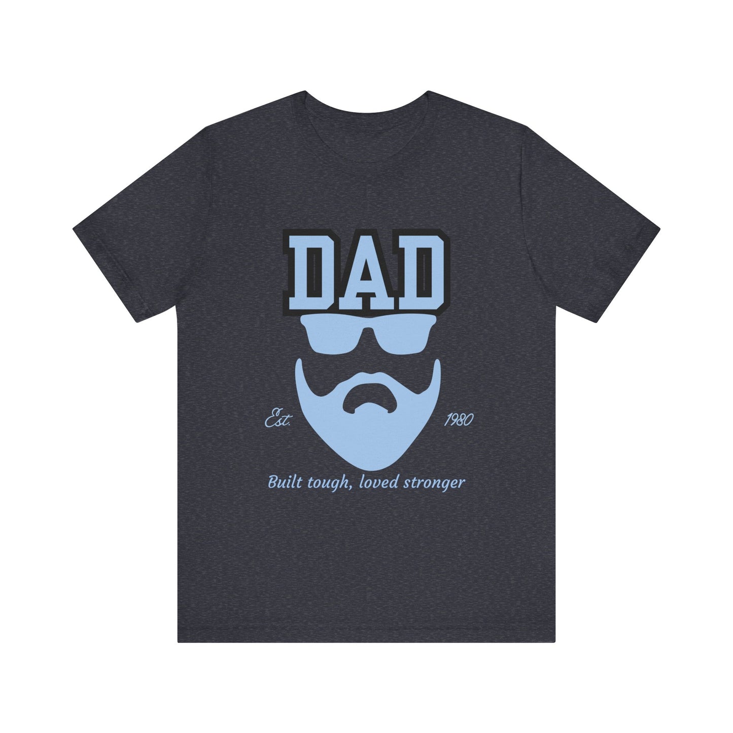 Dad Beard Unisex Jersey Tee - Built Tough, Loved Stronger, Father's Day Gift, Dad Shirt, Cool Dad Tee, Gift for Dads