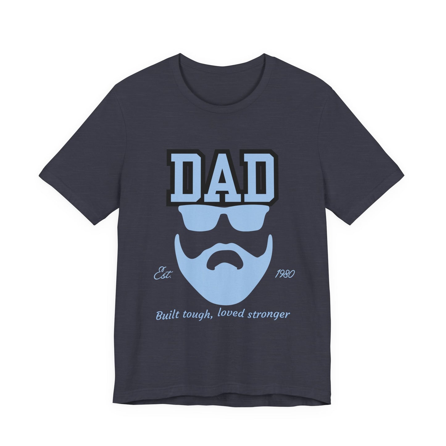 Dad Beard Unisex Jersey Tee - Built Tough, Loved Stronger, Father's Day Gift, Dad Shirt, Cool Dad Tee, Gift for Dads