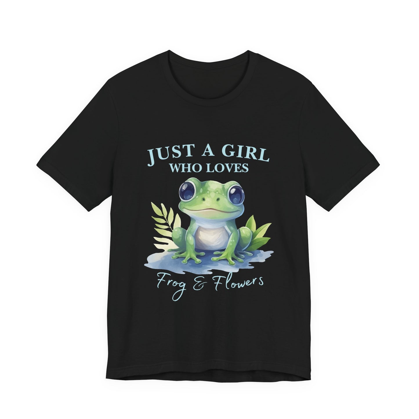 Frog Lover Tee, Just a Girl Who Loves Frog & Flowers, Cute Graphic T-Shirt, Nature Lover Gift, Spring Fashion, Animal Tee, Unique Apparel