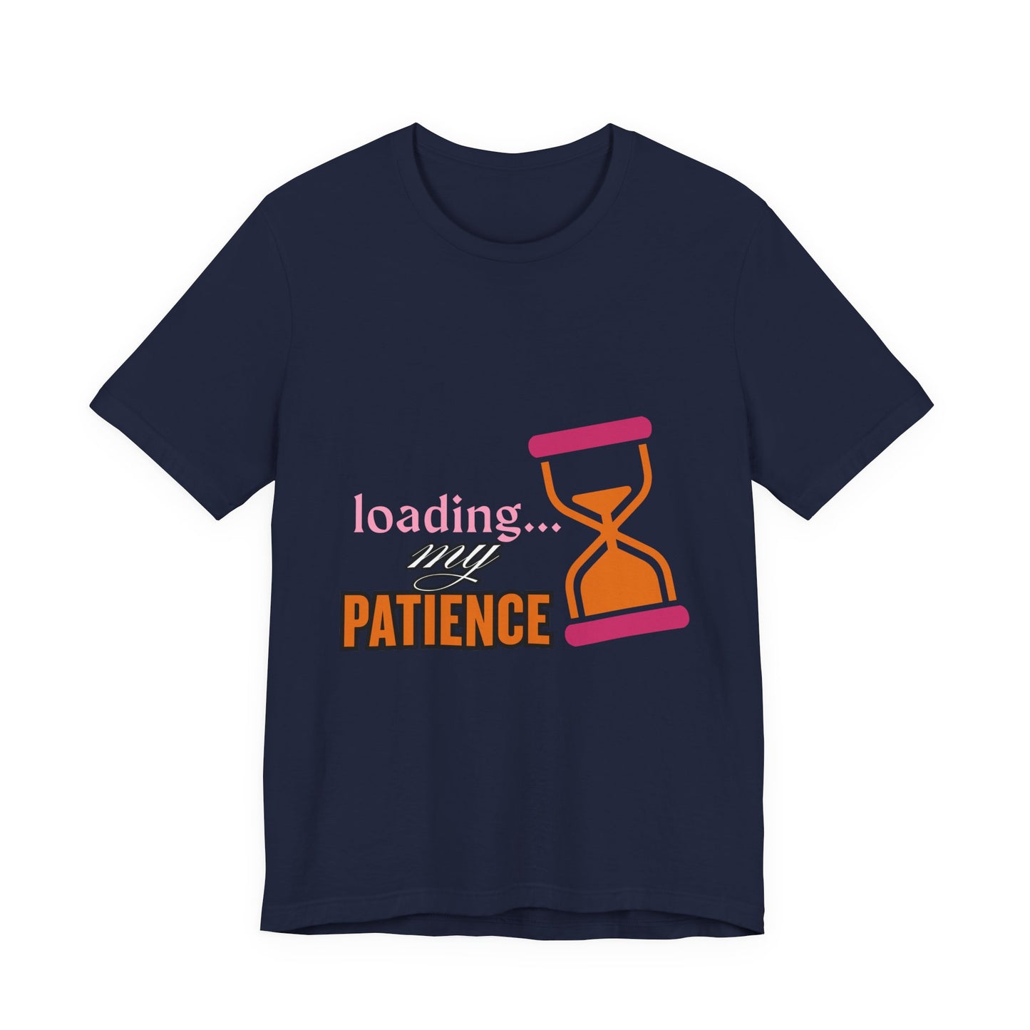 Loading My Patience Tee | Funny Unisex T-Shirt for Relaxed Vibes, Gift for Friends, Everyday Wear, Humor Apparel, Patience Quote Shirt, Gamer Tee