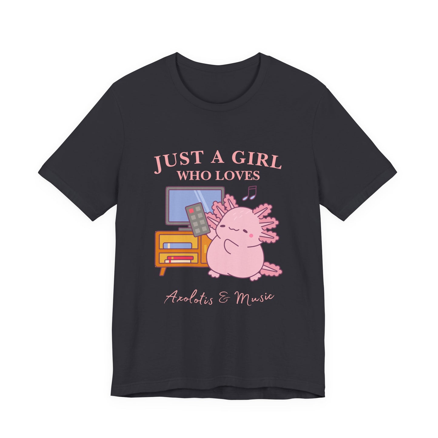 Cute Music Lover Tee, Just a Girl Who Loves, Gift for Her, Music Aesthetics, Anime Style T-shirt, Unique Graphic Tee, Axolotis T-shirt