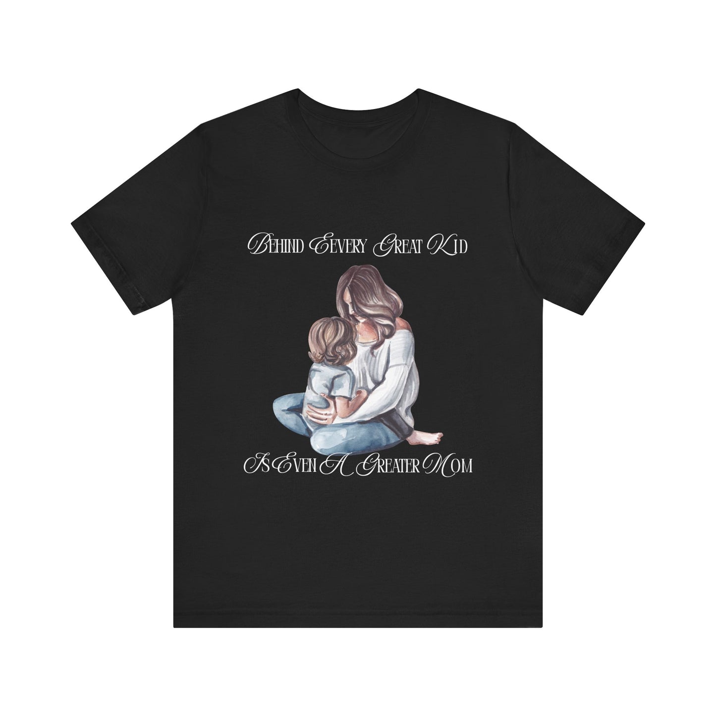 Behind Every Great Kid Unisex Tee | Perfect Gift for Moms, Inspirational Shirt, Mother's Day Tee, Family Time, Everyday Wear