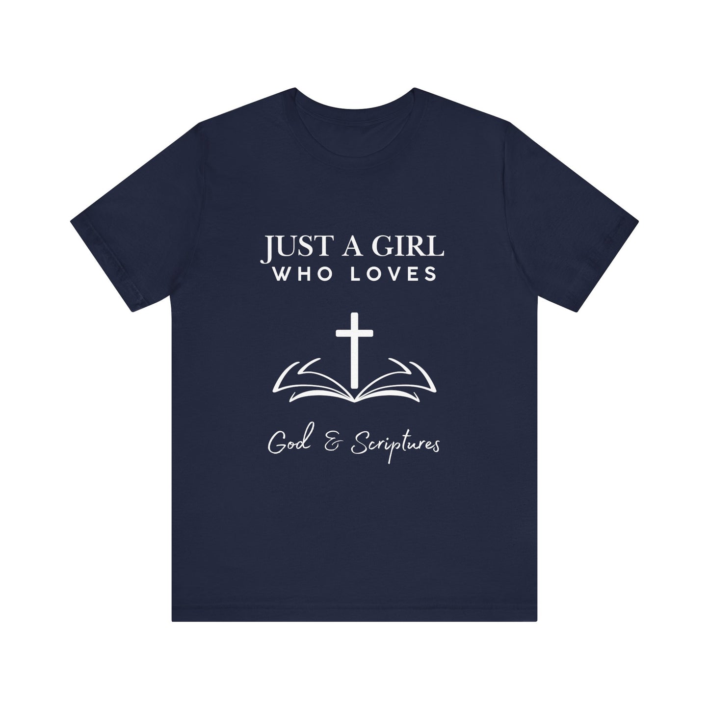 Faith-Inspired Graphic Tee - Just a Girl Who Loves God & Scriptures, Everyday Wear, Christian Apparel, Gift for Her, Religious T-Shirt