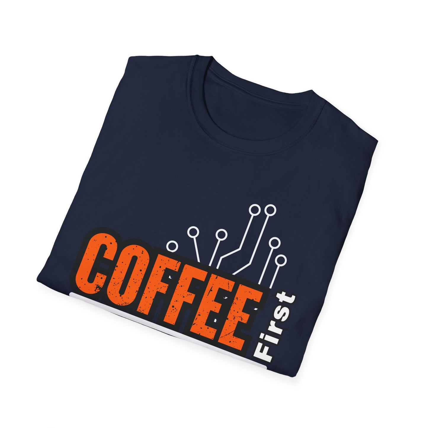 Coffee First, Circuits Second Electronic Unisex T-Shirt | Tech Lover Gift | Funny Coffee Tee | Programmer Apparel | Electrician T-shirt