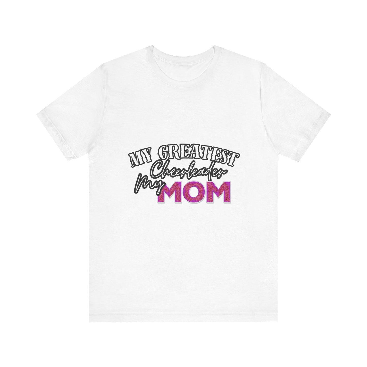 My Greatest Cheerleader Unisex Tee, Mom Gift, Mother's Day Shirt, Funny Family T-Shirt, Gift for Mom, Casual Wear