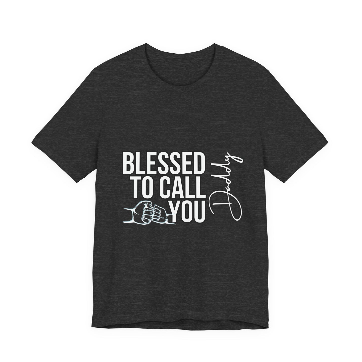 Blessed to Call You Daddy Tee, Father's Day Gift, Unisex T-Shirt, Dad Apparel, Gift for New Dads, Family Reunion Shirt