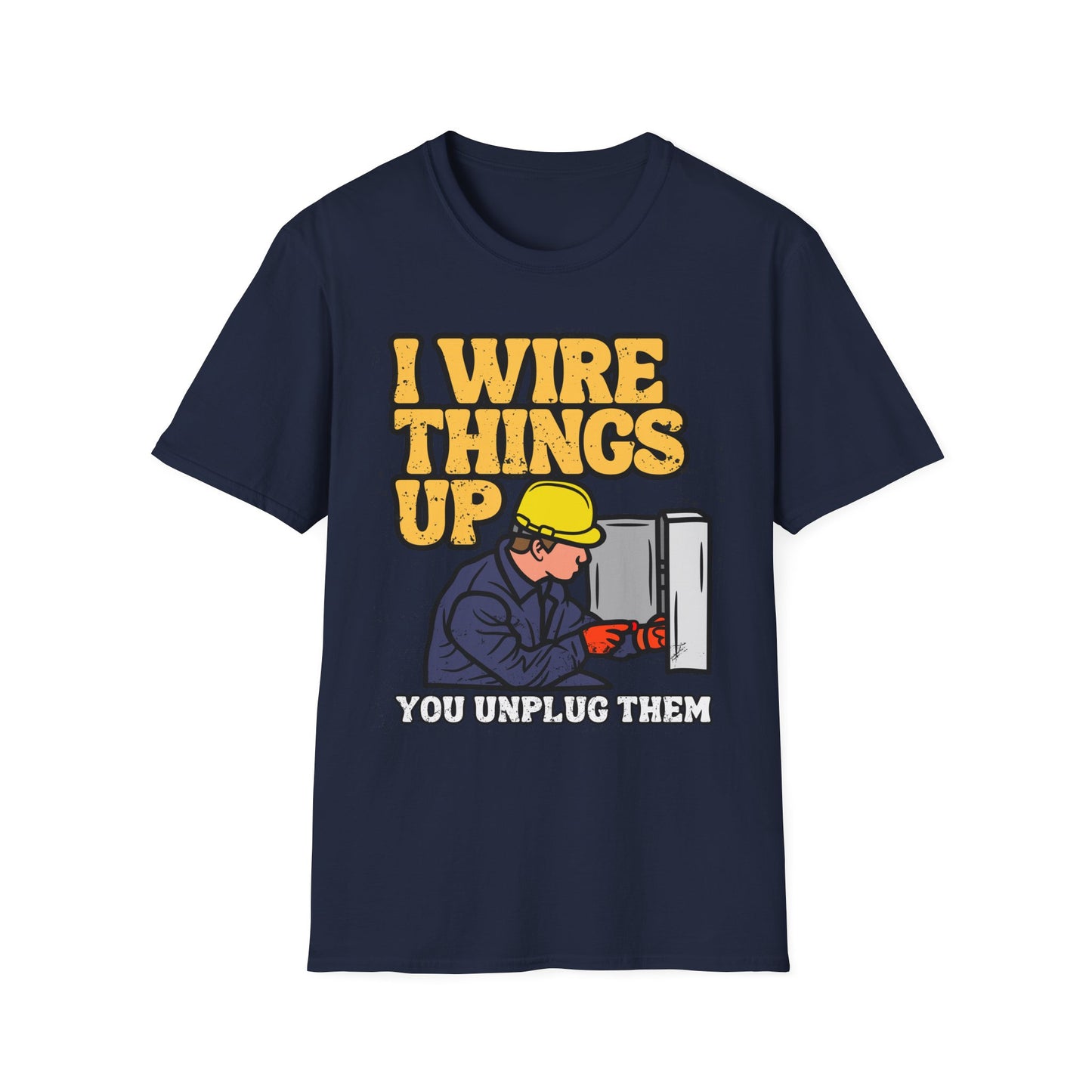 Funny Electrician T-Shirt, I Wire Things Up Shirt, Gift for Electricians, Humor Tee, Unisex Graphic Tee