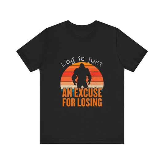 Funny Gaming Tee - 'Lag is Just An Excuse for Losing' Unisex Jersey Short Sleeve Tee, Gamer Gift, Casual Wear, Online Gaming, Quirky