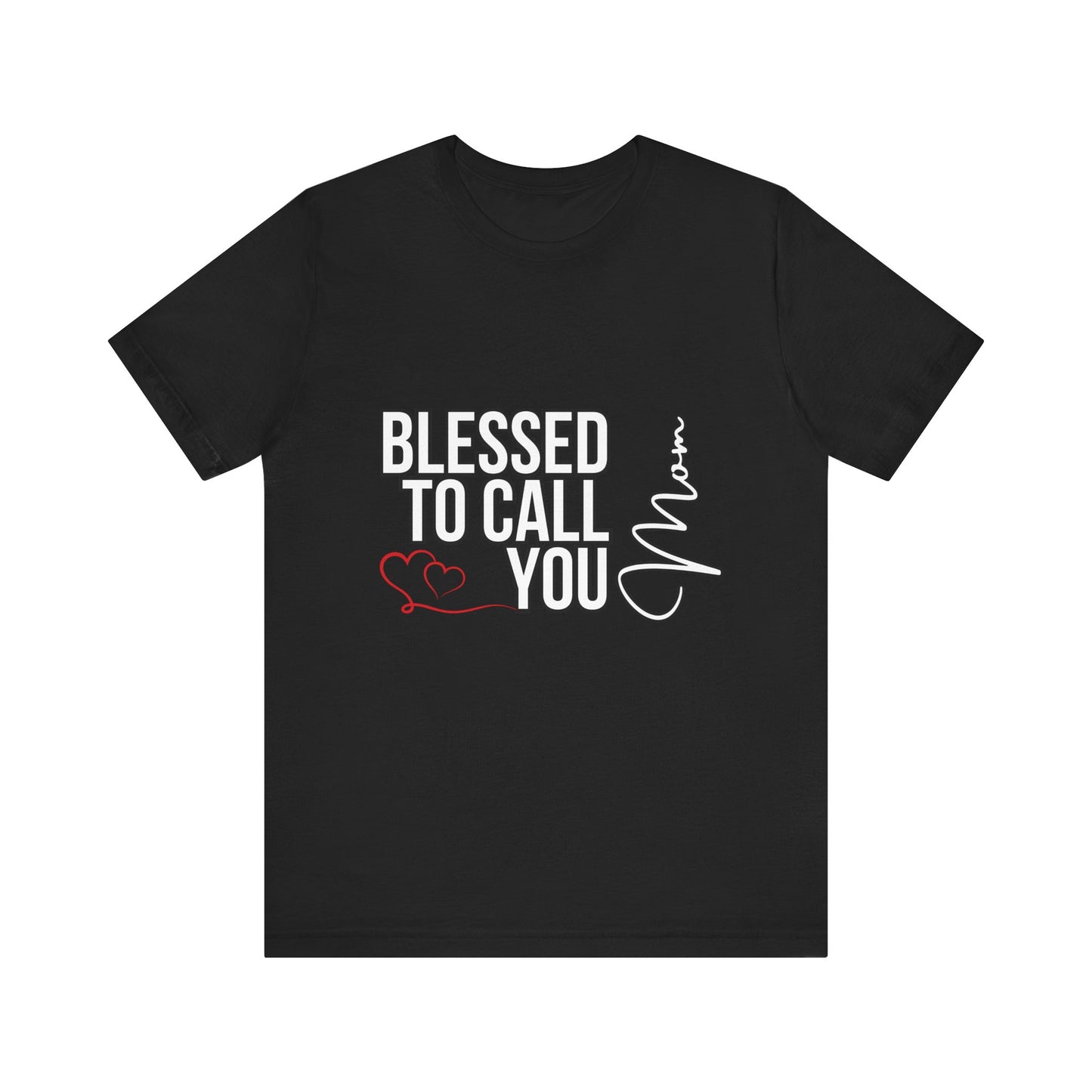 Blessed to Call You Mom Unisex Tee, Family Gift, Comfort T-Shirt, Everyday Wear, Celebratory Apparel