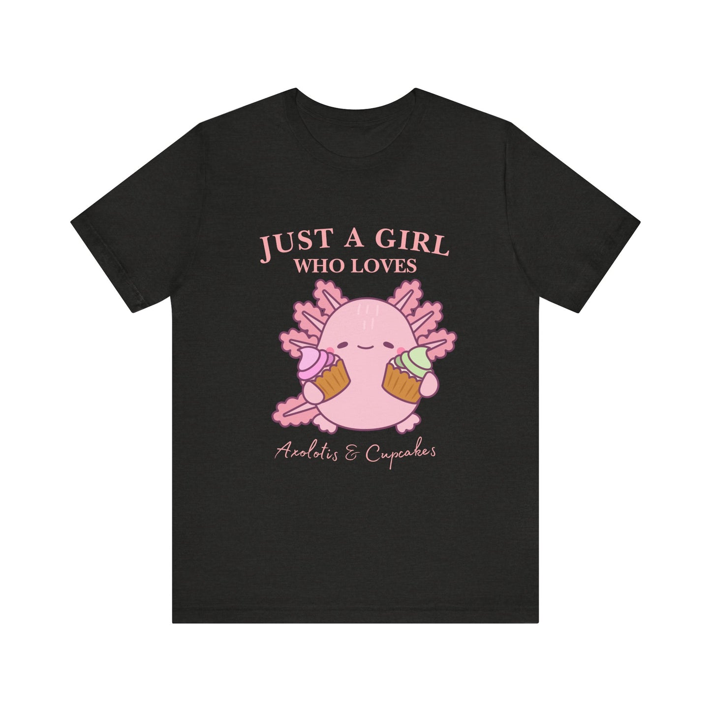 Cute Foodie Shirt for Girls - Just a Girl Who Loves Chocolates & Cupcakes, Fun Casual Tee, Gift for Food Lovers, Axolotis T-shirt
