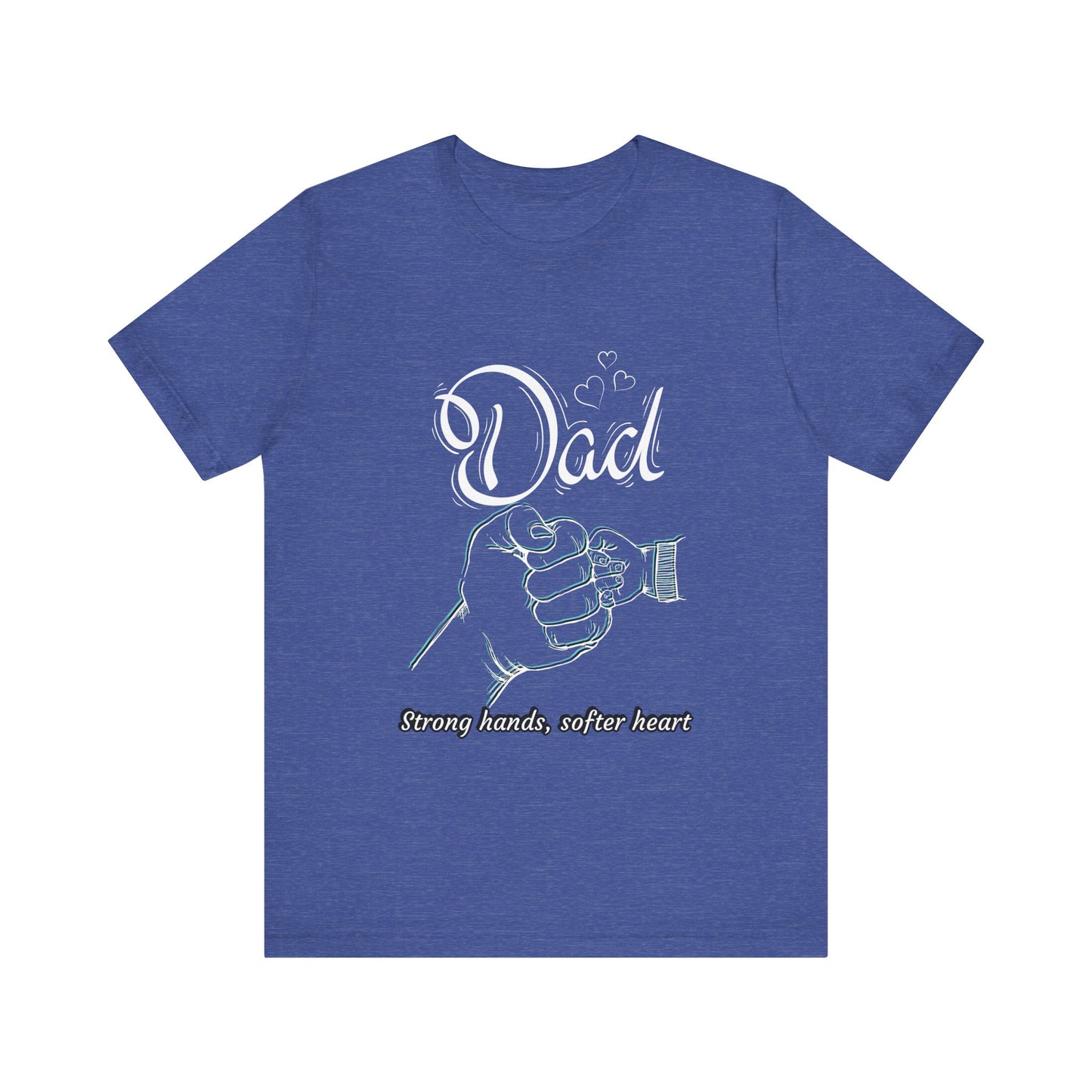 Dad Strong Hands, Softer Heart Tee | Unisex Father's Day Gift, Casual Wear, Family Reunion, Gift for Dad, Funny Dad Shirt