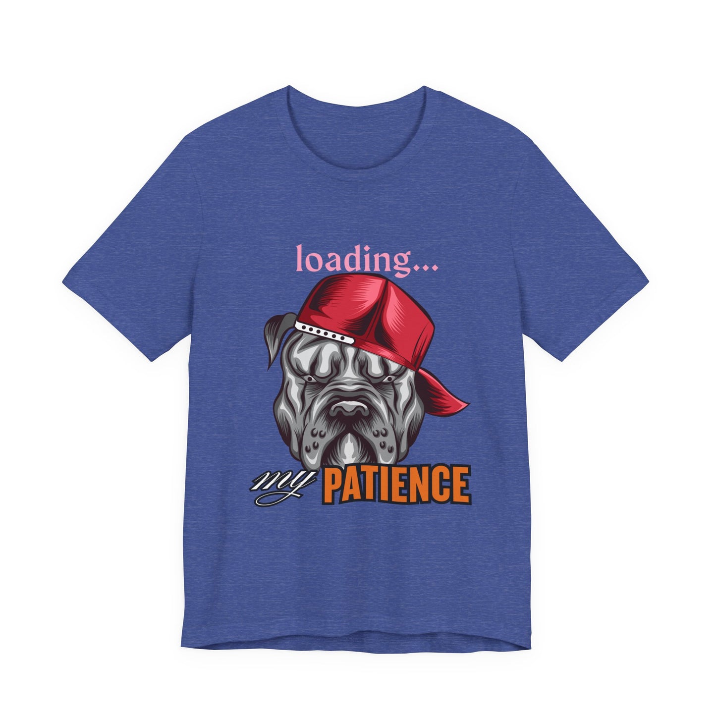 Loading My Patience Dog Tee, Funny Dog Lover T-Shirt, Gift for Pet Owners, Humorous Graphic Tee, Birthday Gift, Casual Wear, Gamer Tee